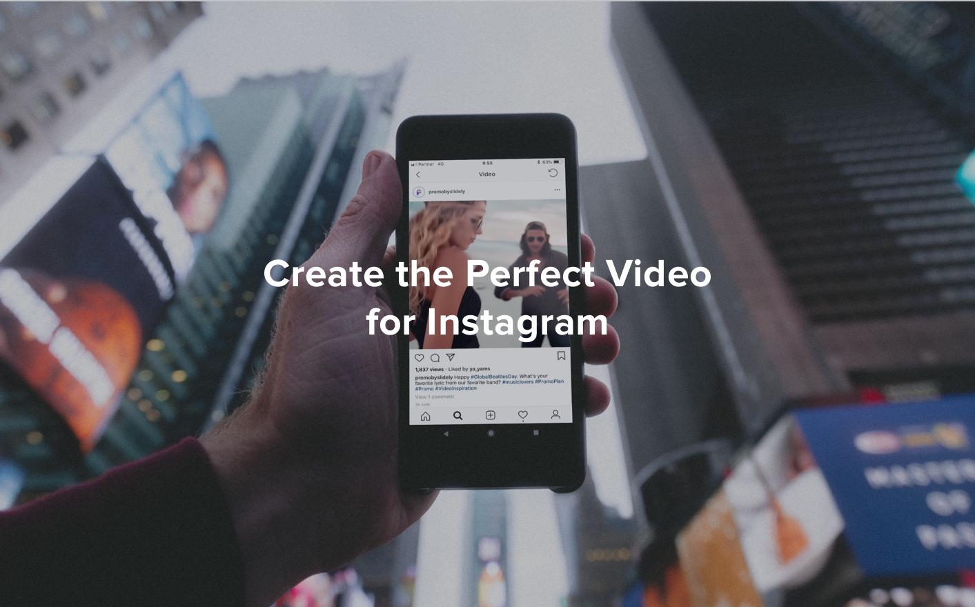 Create the perfect video for Instagram
