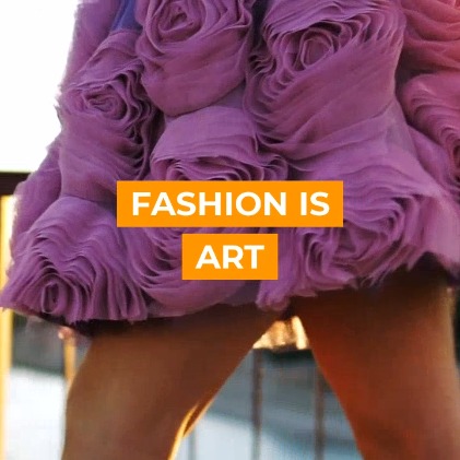 Fashion is Art